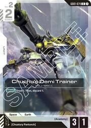 Chuchu’s Demi Trainer
