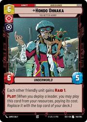 Hondo Ohnaka, Farai Meglio A Sbrigarti