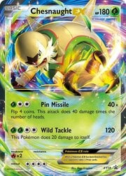 Chesnaught EX [Pin Missile | Wild Tackle]