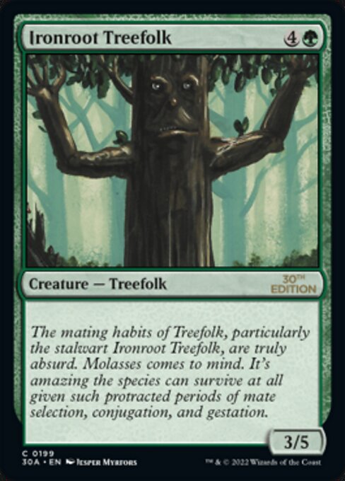 mtg treefolk cards Ironroot | 3rd Edition When Abominable Treefolk enters the battlefield Subtype: treefolk, Colors: Black, 8