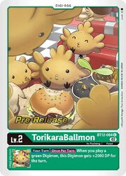 TorikaraBallmon · Pre-Release Stamped BT12-004