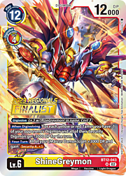 ShineGreymon · 2023 Regionals | Finalist BT12-043