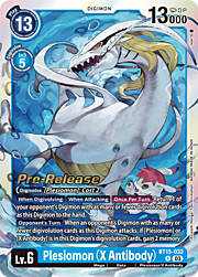 Plesiomon (X Antibody) · Pre-Release Stamped BT15-032
