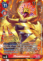 Phoenixmon · 2024 Regionals | Finalist BT15-017P2