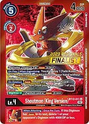 Shoutmon (King Version) · 2023 Regionals | Finalist BT12-011f