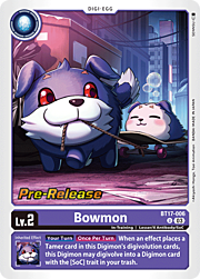 Bowmon · Pre-Release Stamped BT17-006