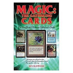 Magic: The Gathering Cards: The Unofficial Ultimate Collector's Guide